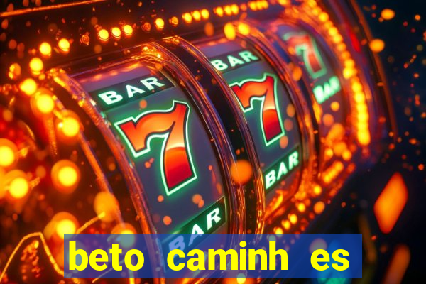 beto caminh es lajeado rs